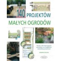 140 projektów małych ogrodów