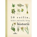 50 roślin, które zmieniły bieg historii